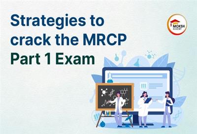 Strategies to crack the MRCP Part 1 Exam