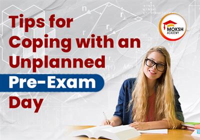 tips-for-coping-with-an-unplanned-pre-exam-day