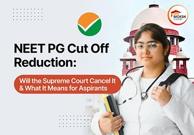 neet-pg-cut-off-reduction-supreme-court-impact-on-aspirants