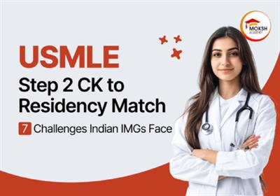 usmle-step-2-ck-to-residency-match-7-challenges-indian-imgs-face-how-to-overcome 