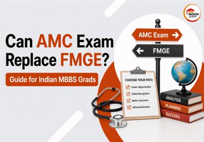 can-the-amc-exam-replace-fmge-a-straight-answer-for-indian-mbbs-graduates