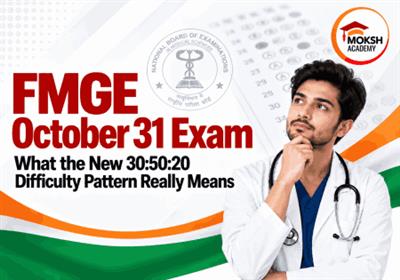 fmge-october-31-exam-new-30-50-20-difficulty-pattern